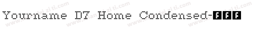 Yourname D7 Home Condensed字体转换